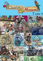 Couverture du livre « Charlie Mousse Tome 3 » de Alexis S. et Benoit Laffargue aux éditions Editions Eslaria
