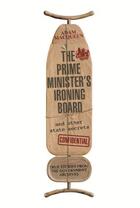 Couverture du livre « The Prime Minister's Ironing Board and Other State Secrets » de Macqueen Adam aux éditions Little Brown Book Group Digital