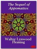 Couverture du livre « The Sequel of Appomattox » de Walter Lynwood Fleming aux éditions Ebookslib