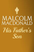 Couverture du livre « His Fathers Son » de Macdonald Malcolm aux éditions Hodder And Stoughton Digital