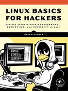 Couverture du livre « Linux Basics for Hackers: Getting Started with Networking, Scripting, and Security In Kali » de Occupytheweb aux éditions Random House Us