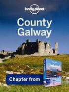 Couverture du livre « Lonely Planet County Galway » de Lonely Planet aux éditions Loney Planet Publications