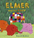 Couverture du livre « ELMER AND THE RACE » de David Mckee aux éditions Random House Uk
