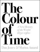 Couverture du livre « The colour of time a new history of the world 1850-1960 /anglais » de Dan Jones aux éditions Interart