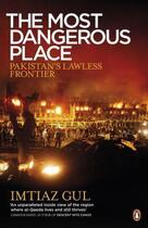 Couverture du livre « Most Dangerous Place, The » de Imtiaz Gul aux éditions Adult Pbs