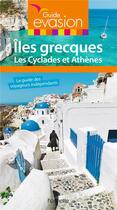 Couverture du livre « Guide évasion ; îles grecques ; les Cyclades et Athènes » de Collectif Hachette aux éditions Hachette Tourisme