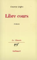 Couverture du livre « Libre cours » de Laurent Jaffro aux éditions Gallimard