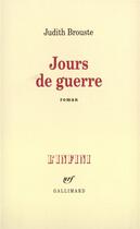 Couverture du livre « Jours de guerre » de Judith Brouste aux éditions Gallimard