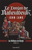 Couverture du livre « Le donjon de Naheulbeuk ; saisons 4 à 6 : les veilleurs de Glargh » de John Lang et Marion Poinsot aux éditions Pygmalion