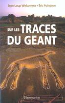 Couverture du livre « Sur les traces du géant » de Jean-Loup Welcomme et Eric Poindron aux éditions Flammarion