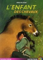 Couverture du livre « L'enfant des chevaux » de Pelissier Lucie Mona aux éditions Pere Castor