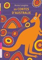 Couverture du livre « 10 contes d'australie » de Langlois/Sochard aux éditions Flammarion Jeunesse