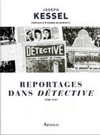 Couverture du livre « Reportages dans détective » de Joseph Kessel aux éditions Arthaud
