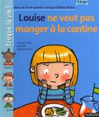 Couverture du livre « Louise Ne Veut Pas Manger A La Cantine » de Christian Lamblin aux éditions Nathan
