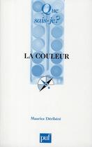 Couverture du livre « La couleur (11e édition) » de Maurice Deribere aux éditions Que Sais-je ?