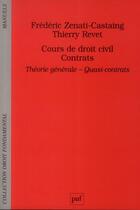 Couverture du livre « Cours de droit civil ; contrats ; théorie générale ; quasi-contrats » de Frederic Zenati-Castaing aux éditions Puf