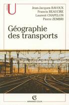 Couverture du livre « Geographie des transports » de Bavoux/Beaucire aux éditions Armand Colin