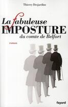 Couverture du livre « La fabuleuse imposture du comte de Belfort » de Desjardins-T aux éditions Fayard
