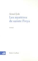 Couverture du livre « Les mystères de sainte Freya » de Armel Job aux éditions Robert Laffont