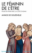 Couverture du livre « Le feminin de l'etre - pour en finir avec la cote d'adam » de Souzenelle Annick aux éditions Albin Michel