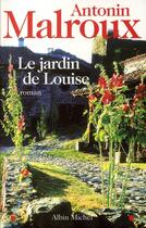 Couverture du livre « Le jardin de Louise » de Antonin Malroux aux éditions Albin Michel