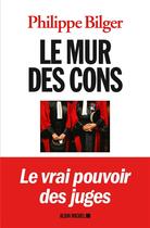 Couverture du livre « Le mur des cons » de Philippe Bilger aux éditions Albin Michel