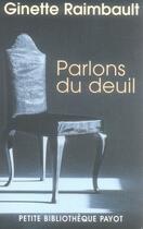 Couverture du livre « Parlons du deuil » de Ginette Raimbault aux éditions Payot