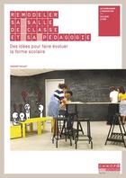 Couverture du livre « Remodeler sa salle de classe et sa pedagogie - des idees pour faire evoluer la forme scolaire » de Vincent Faillet aux éditions Reseau Canope
