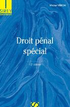 Couverture du livre « Droit pénal spécial (12e édition) » de Michel Veron aux éditions Sirey
