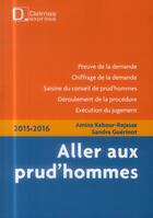 Couverture du livre « Aller aux prud'hommes 2015/2016 (3e édition) » de Sandra Guerinot et Amina Kebour-Rejasse aux éditions Delmas