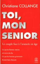 Couverture du livre « Toi, mon senior » de Collange-C aux éditions Le Livre De Poche