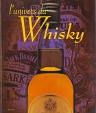 Couverture du livre « L'Univers Du Whisky » de Rousies Jean-Bastien aux éditions Solar