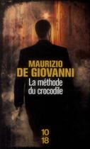 Couverture du livre « La méthode du crocodile » de Maurizio De Giovanni aux éditions 10/18