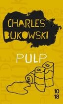 Couverture du livre « Pulp » de Charles Bukowski aux éditions 10/18