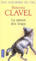 Couverture du livre « Les colonnes du ciel - tome 1 la saison des loups » de Bernard Clavel aux éditions Pocket