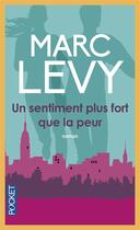 Couverture du livre « Un sentiment plus fort que la peur » de Marc Levy aux éditions Pocket