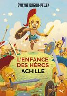 Couverture du livre « L'enfance des héros Tome 3 : Achille » de Thierry Christmann et Evelyne Brisou-Pellen aux éditions Pocket Jeunesse