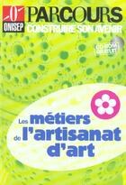 Couverture du livre « Les metiers de l'artisanat d'art » de  aux éditions Onisep