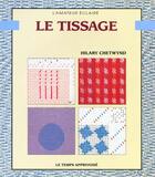 Couverture du livre « Le Tissage » de Hilary Chetwynd aux éditions Le Temps Apprivoise