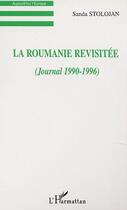 Couverture du livre « La roumanie revisitee (journal 1990-1996) » de Sanda Stolojan aux éditions Editions L'harmattan