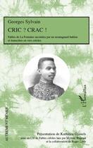 Couverture du livre « Cric ? crac ! fables de La Fontaine racontées par un montagnard haïtien et transcrites en vers créoles » de Georges Sylvain aux éditions Editions L'harmattan