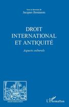 Couverture du livre « Revue méditerranées : droit international et Antiquité ; aspects culturels » de Jacques Bouineau aux éditions Editions L'harmattan