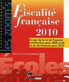 Couverture du livre « Fiscalité française (édition 2010) » de Beatrice Grandguillot aux éditions Gualino