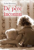 Couverture du livre « De père inconnu » de Yysabel Rousseau aux éditions Amalthee