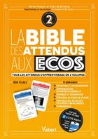 Couverture du livre « La bible des attendus aux ECOS volume 2 : Domaines : Annonce ; Communication interprofessionnelle ; Stratégie de prise en charge ; Synthèse des examens paracliniques ; Entretien et interrogatoire ; Iconographie » de Marion Pelegrin et Diane De Bernardo aux éditions Vuibert