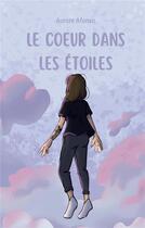 Couverture du livre « Le coeur dans les étoiles » de Aurore Afonso aux éditions Books On Demand