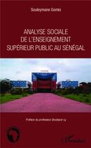 Couverture du livre « Analyse sociale de l'enseignement supérieur public au Sénégal » de Souleymane Gomis aux éditions L'harmattan