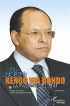 Couverture du livre « La passion de l'état ; mémoires » de Leon Kengo Wa Dondo aux éditions L'harmattan