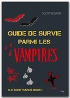 Couverture du livre « Manuel de survie parmi les vampires » de Scott Bowen aux éditions City Editions