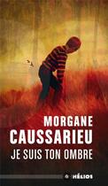 Couverture du livre « Je suis ton ombre » de Morgane Caussarieu aux éditions Mnemos